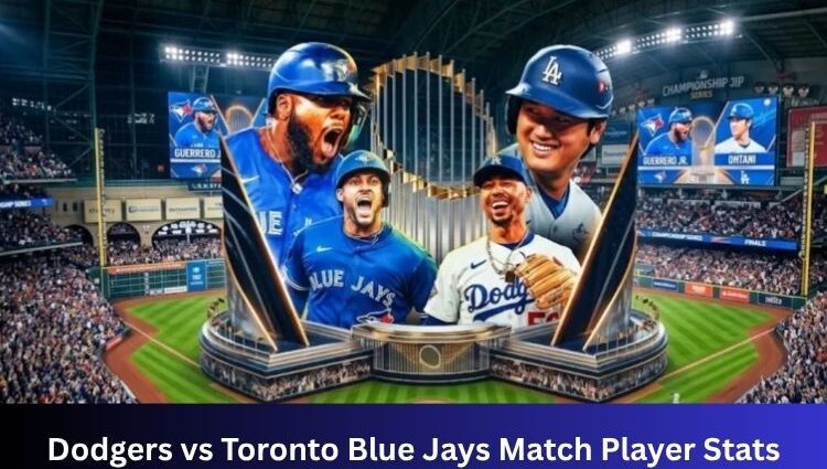 Dodgers vs Toronto Blue Jays Match Player Stats