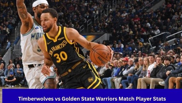 Timberwolves vs Golden State Warriors Match Player Stats