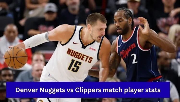 Denver Nuggets vs Clippers match player stats