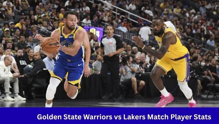 Golden State Warriors vs Lakers Match Player Stats