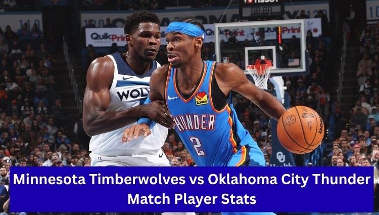 Minnesota Timberwolves vs Oklahoma City Thunder Match Player Stats