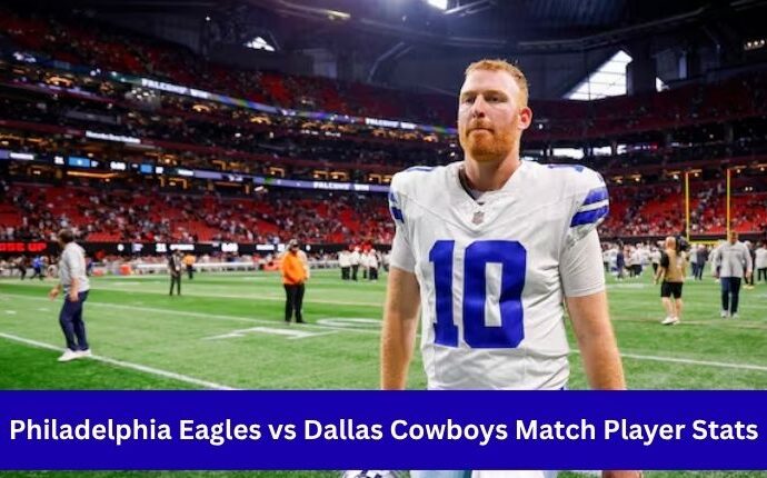 Philadelphia Eagles vs Dallas Cowboys Match Player Stats