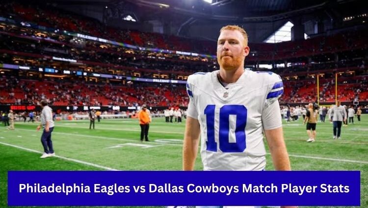 Philadelphia Eagles vs Dallas Cowboys Match Player Stats