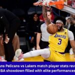 The New Orleans Pelicans vs Lakers match player stats reveal an exciting NBA showdown filled with elite performances.