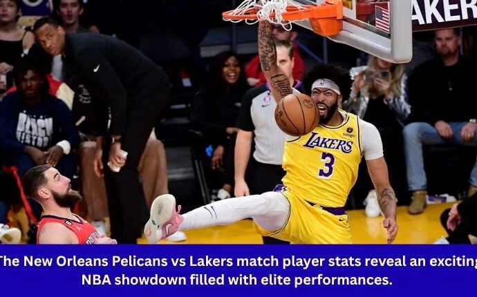 The New Orleans Pelicans vs Lakers match player stats reveal an exciting NBA showdown filled with elite performances.