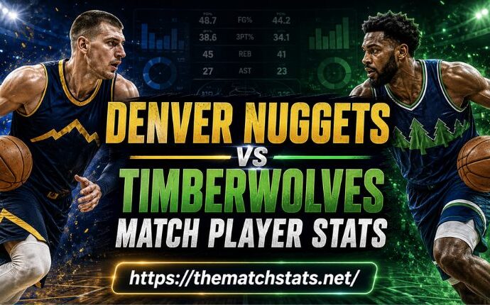 Denver Nuggets vs Timberwolves Match Player Stats