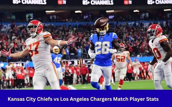 Kansas City Chiefs vs Los Angeles Chargers Match Player Stats